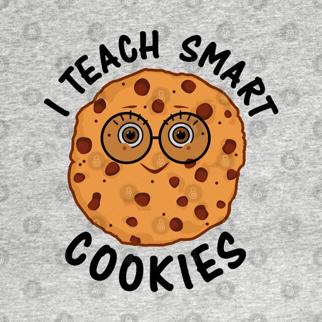 I Teach Smart Cookies – Gift for kindergarten Teacher by Jahmar Anderson